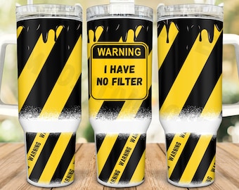 Precaución: No tengo filtro. Envoltorio para vaso de 40 oz (descarga digital PNG).