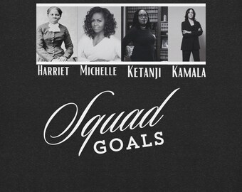 Harriet, Michelle, Ketanji, Kamala Squad Goals Unisex 100% Cotton Crew Neck T-Shirt