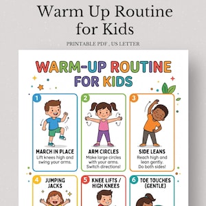 May include: A colorful printable PDF titled "Warm Up Routine for Kids." The poster features illustrated exercises like marching in place, arm circles, and side leans. The text is in a playful font, with each exercise clearly labeled.