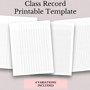May include: Four printable class record templates with different grid patterns. The templates are on white paper with black grid lines. The text "Class Record Printable Template" is at the top of the image. The text "4 Variations Included" is at the bottom of the image.