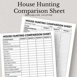 May include: Two printable "House Hunting Comparison Sheet" documents. The top sheet has the title "House Hunting Comparison Sheet" and the text "PRINTABLE PDF, US LETTER". The bottom sheet has a table with criteria like address, asking price, and square footage.