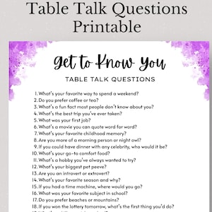 May include: A printable "Table Talk Questions" sheet with a purple watercolor design. The text "get to know you" is in a handwritten style, with a list of conversation starters below. Great for parties and gatherings.