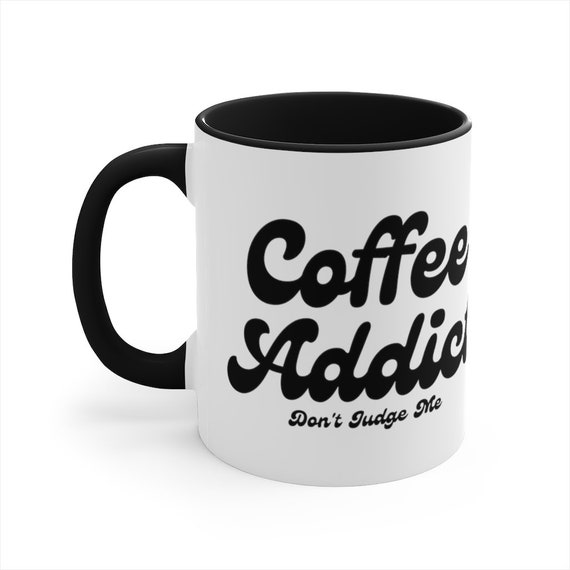 Coffee Addict Mug Etsy