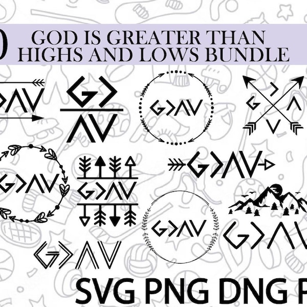 God is Greater Than the Highs and Lows Bundle, Chrsitianity Svg, Religious Saying Svg, God Quotes Svg, Cut for Cricut and Silhoutte