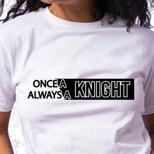 Once a Knight Always a Knight Svg File, School Mascot Svg, Pride Svg