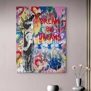 Banksy Dream Big Dreams Canvas, Graffiti Wall Art, Colorful Banksy Decor, Banksy Mural Quate, Banksy Wall Artwork, Street Graffiti Poster