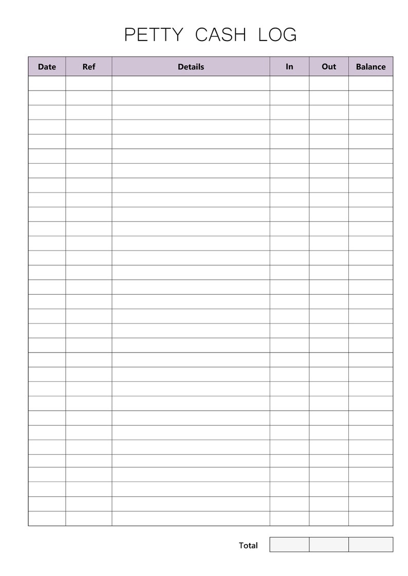 May include: A white petty cash log with a purple header that reads "PETTY CASH LOG." The log includes columns for date, reference, details, in, out, and balance. The word "Total" appears at the bottom.