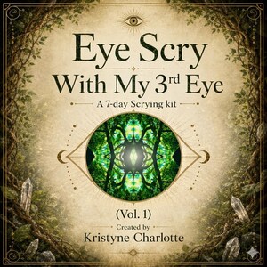 May include: An illustrated advertisement for an "Eye Scry With My 3rd Eye" kit. The design features text, an eye symbol, and a central green image. The text includes "A 7-day Scrying kit" and "(Vol. 1) Created by Kristyne Charlotte."