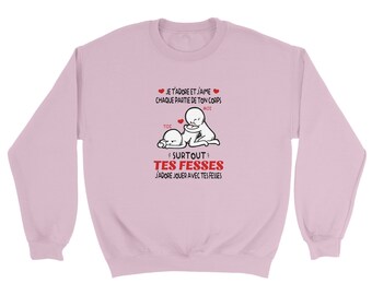 Sweatshirt Pullover J'aime Tes Fesses Humour Rigolo Drôle - Cadeau Couple Pour Les Amoureux Femme Homme Saint-Valentin Noël