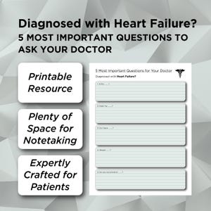May include: Printable worksheet with a light blue background and gray lines. The worksheet is titled "5 Most Important Questions for Your Doctor Diagnosed with Heart Failure?" and has five questions with space for writing answers.