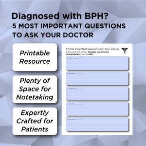 May include: Printable worksheet with a blue background and a medical symbol. The worksheet is titled "5 Most Important Questions for Your Doctor Diagnosed with Benign Prostatic Hypertrophy (Hyperplasia) known as BPH?" and includes five questions with space for writing answers.