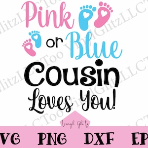 Pink or Blue Cousin Loves You SVG| Gender Reveal SVG| SVGs for Gender Reveal