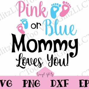 Pink or Blue Mommy Loves You SVG| Gender Reveal SVG| SVGs for Gender Reveal