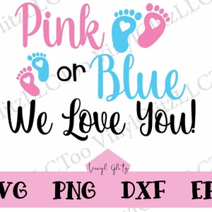 Pink or Blue We Love You SVG| Gender Reveal SVG| SVGs for Gender Reveal