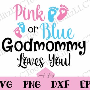 Pink or Blue Godmommy Loves You SVG| Gender Reveal SVG| SVGs for Gender Reveal