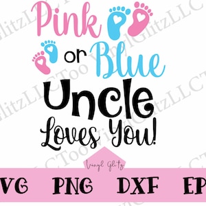 Pink or Blue Uncle Loves You SVG| Gender Reveal SVG| SVGs for Gender Reveal