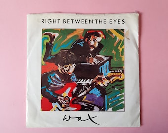 Wax – Right Between The Eyes 1986 | Vintage 7" Record Vinyl | Eighties Classic | Retro Covers | RCA – PB40509