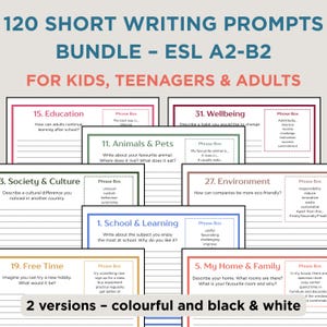 May include: A bundle of 120 short writing prompts for kids, teenagers, and adults, designed for ESL learners. The prompts are organized into categories like education, animals, society, and free time. The product offers two versions: colorful and black & white.
