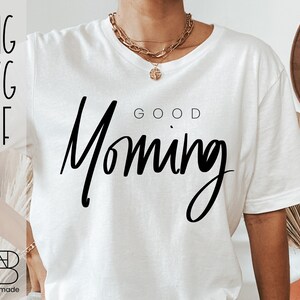 buenos días [SVG, PNG, DXF, camisa svg, dicho motivador, camisa de buenos días, sabiduría de la vida, corte de archivo cricut, clipart, mañana grouch]
