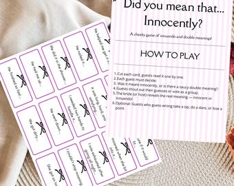 May include: A party game titled "Did you mean that... Innocently?" with instructions and cards. The cards have phrases like "He nailed it..." and "We got dirty..." printed on them. The game is designed for a bachelorette party.
