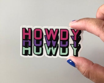 HOWDY HOWDY HOWDY sticker Vinyl Die Cut Sticker