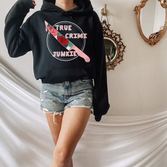 True Crime Junkie Hoodie Murder Shows Pullover Murder Etsy