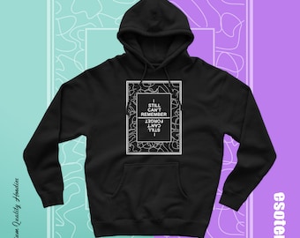 Still Can't Remember Hoodie | Printed word on Black Sweatshirt | Trendy Hoodie, Black Sweatshirt, Relax Fit Black Hoodie