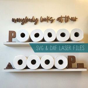 Iedereen kijkt naar hun kak Laser SVG-bestand//wc-papier houder plank//grappige badkamer humor decor//TP teken//Glowforge Boss Omtech