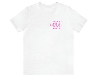 Mean Girls Respect Tee - Bachelorette Party Gift