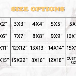 May include: A grid showing product size options in inches, from 2x2 inches to 15x22 inches, with a custom size choice. The text "SIZE OPTIONS" is at the top. Measurements are in inches.