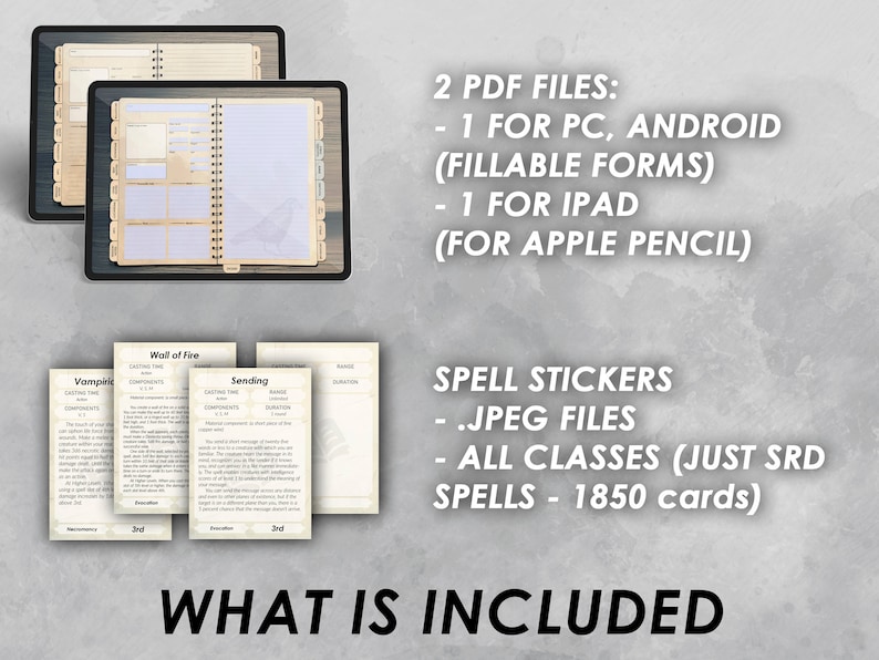 In the package you can find two pdf files. One will contain DnD Journal for PC and Android devices (it will have a hyperlinked pdf with text fields in it) and one for iOS devices (programs like notability goodnotes). Spell cards are included as jpg