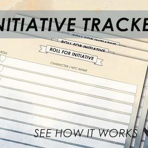 May include: A printable initiative tracker for role-playing games. The tracker has a beige background with black text and lines. The text says "Roll for Initiative" and "Character/NPC Name".