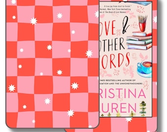 May include: A red and pink checkered e-reader cover with white star accents. The e-reader displays the book cover of "Love & Other Words" by Christina Lauren. The cover features a cup of tea, books, and paintbrushes.