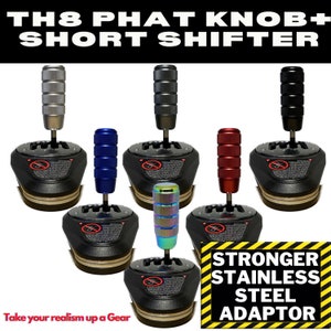 May include: A set of six different coloured shifter knobs for a TH8 short shifter. The knobs are made of metal and have a variety of finishes, including silver, black, blue, red, and iridescent. The knobs are attached to a black base with a gear pattern and the text "TH8 PHAT KNOB+ SHORT SHIFTER" at the top. The text "Take your realism up a Gear" is at the bottom. The text "STRONGER STAINLESS STEEL ADAPTOR" is in a yellow and black striped box.