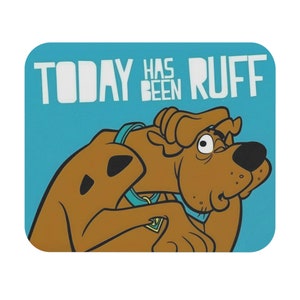 Cartoon dog retro from 1969 Scoo by Doo with message Today has been Ruff mouse pad (Rectangle)