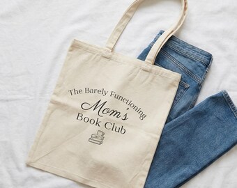 The Barely Functioning Mom's Book Club Tote Bag | Funny Bookish Mom Canvas Tote | Reader Gift | Library Book Bag | Mom Gift