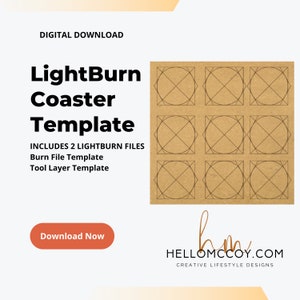 May include: A digital download template for creating coasters using the LightBurn software. The template includes two files: a burn file and a tool layer file. The image shows a brown background with nine circles, each with a cross inside.