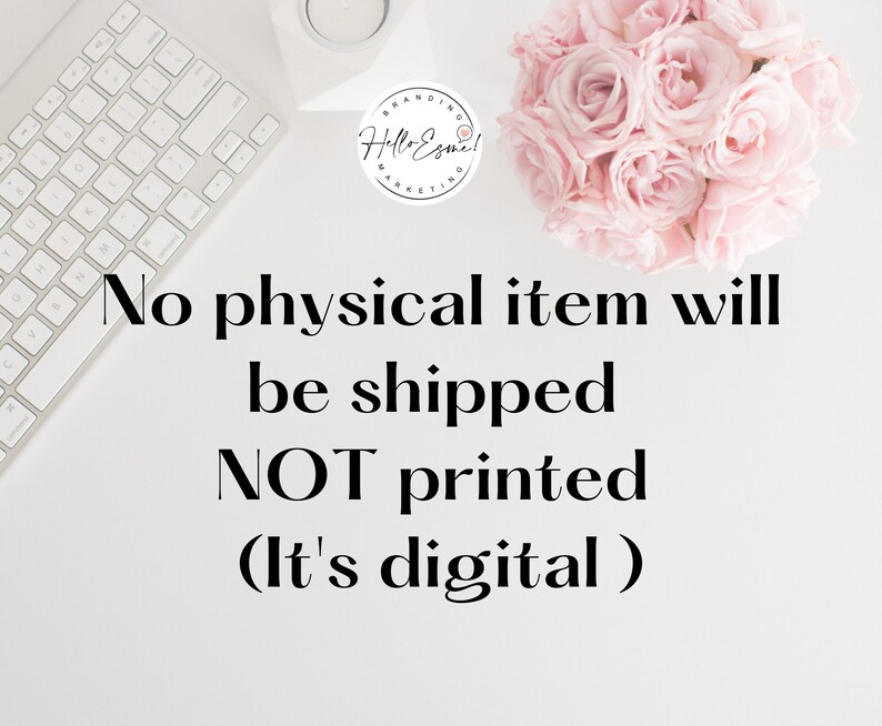 May include: A white keyboard, a small candle, and a bouquet of pink roses are arranged on a white surface. The text "No physical item will be shipped NOT printed (It's digital)" is displayed in black. A circular logo reads "Hello Esme!" in script.