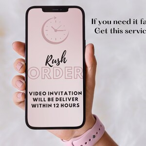 May include: A smartphone screen displaying a pink and white graphic with the text "Rush Order" and "Video Invitation will be deliver within 12 hours". A clock icon is in the top left corner. The text "If you need it fast! Get this service!" is displayed above the phone.