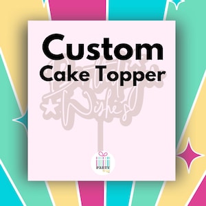 Custom Cake Topper | Personalized Birthday Cake Topper | Kids Party Decorations | Baby Shower Topper | PartyToGoUSA