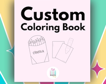 Custom Kids Coloring Book: Personalized Party Favor, Birthday Activity, Crayons Set, Themed Coloring Notebook