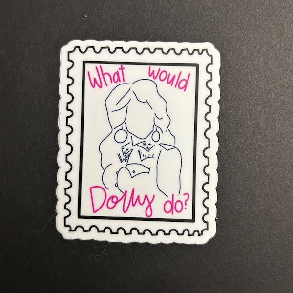 What would Dolly Parton do motto sticker water bottle laptop happiness cute lettering