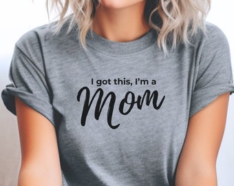 Mama Shirt, Mama T-Shirt, Geschenk für Mama, neue Mama Geschenk, ich habe das, ich bin ein Mama Shirt, Weihnachtsgeschenk für Mama, Mama Leben, Muttertag