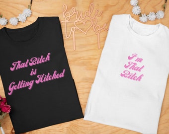 Funny Bachelorette Party Shirts That Bitch Is Getting Hitched Bridesmaid Matching Tees Sarcastic Bride Shirt Bridal Party Group Shirts
