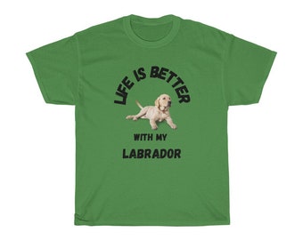 Camiseta Labrador Retriever - A vida é melhor com meu Labrador - Presente para donos de cães - Camiseta unissex de algodão - Roupa para amantes de Labradores