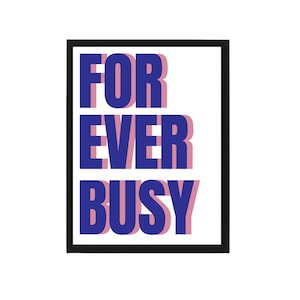 For Ever Busy Print: Bold Typography Office Wall Art (Digital Download)