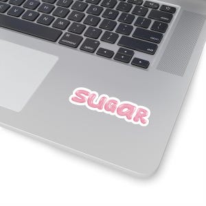 Sugar Vinyl Sticker: Funny Laptop Decal, Sassy Water Bottle Sticker