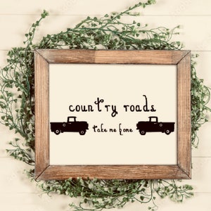 Country Roads Take Me Home, image seulement svg jpeg png, décor de ferme, art mural, ferme, campagne, rural, maison de ranch