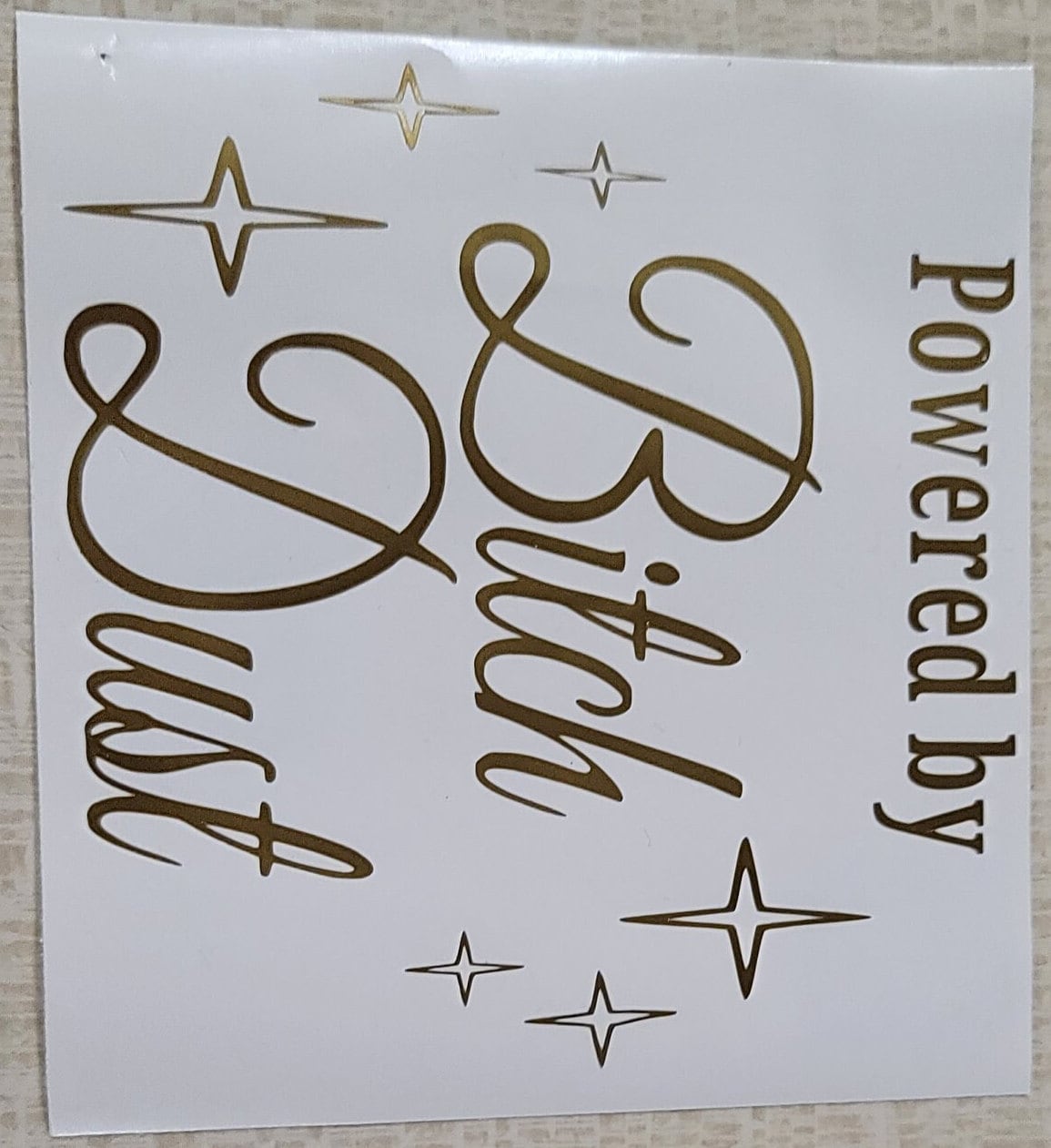 5x5 Inch Gold Vinyl Decal,bumper Sticker,window Cling, Powered by Bitch ...