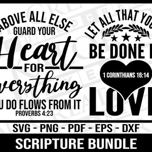 May include: Black and white graphic design with two inspirational quotes. The first quote reads "Above all else guard your heart for everything you do flows from it" and the second quote reads "Let all that you do be done in love" with the scripture reference "1 Corinthians 16:14".